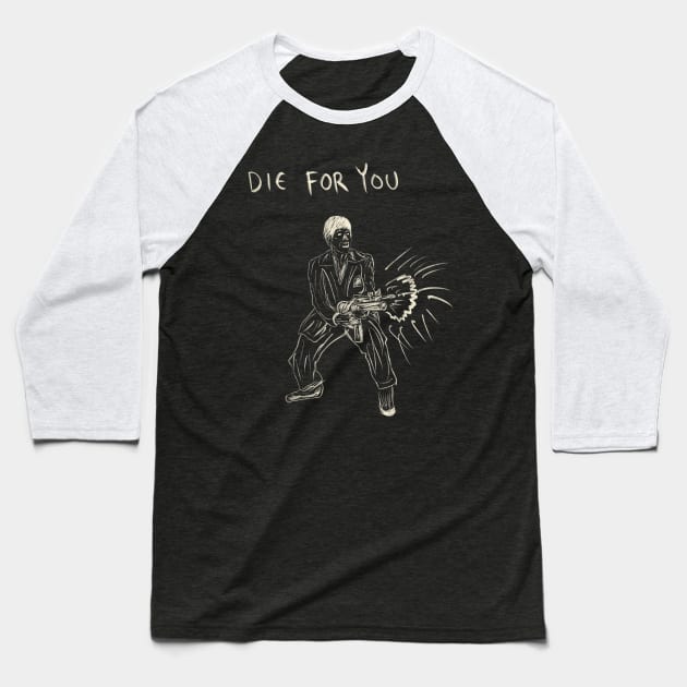 Die For You Baseball T-Shirt by Saestu Mbathi